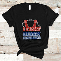 I Fight Human Trafficking Awareness T Shirt - Wonder Print Shop
