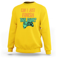 Funny Gamer Sweatshirt Can I Just Finish This Game - Wonder Print Shop