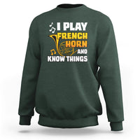 I Play French Horn Know Things Funny Hornist Design Sweatshirt - Wonder Print Shop