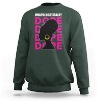 Black History Month Sweatshirt Unapologetically Dope African American - Wonder Print Shop