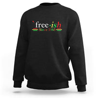 Black History Juneteenth Freedom Emancipation Free-ish Sweatshirt - Wonder Print Shop