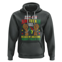 July 4Th Juneteenth Hoodie My Ancestors Weren't Free In 1776 - Wonder Print Shop