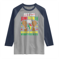 Juneteenth 1865 Raglan Shirt My Ancestors Weren't Free In 1776