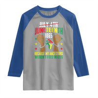 Juneteenth 1865 Raglan Shirt My Ancestors Weren't Free In 1776
