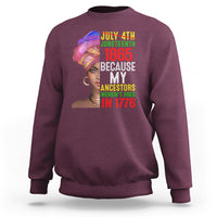 Black Queen Sweatshirt Juneteenth 1865 Because My Ancestors Weren't Free in 1776 - Wonder Print Shop