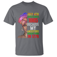 Black Queen T Shirt Juneteenth 1865 Because My Ancestors Weren't Free in 1776 - Wonder Print Shop