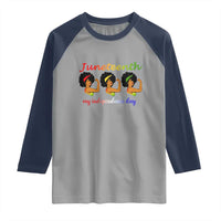 African American History Raglan Shirt Juneteenth Is My Independence Day Freedom Black Women