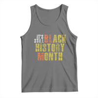 It's Still Black History Month Tank Top