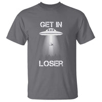 Get In Loser Alien Abduction Shirt UFO T Shirt - Wonder Print Shop