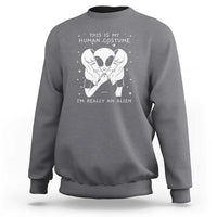 This Is My Human Costume I'm Really An Alien UFO Sweatshirt - Wonder Print Shop