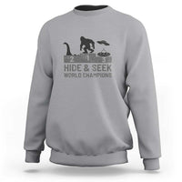 Hide and Seek World Champion Bigfoot UFO Nessie Funny Sweatshirt - Wonder Print Shop