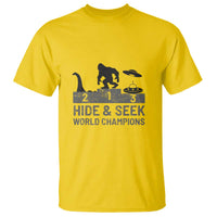 Hide and Seek World Champion Bigfoot UFO Nessie Funny T Shirt - Wonder Print Shop