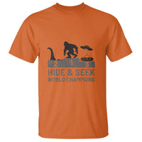 Hide and Seek World Champion Bigfoot UFO Nessie Funny T Shirt - Wonder Print Shop