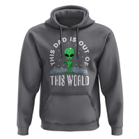 This Dad Is Out of This World Alien Lover Father's Day Hoodie - Wonder Print Shop