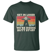 Get In Loser T Shirt Alien, UFO Funny, We're Doing Butt Stuff - Wonder Print Shop