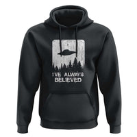 Alien Gifts Men Women Kids UFO Abduction Ive Always Believed Hoodie - Wonder Print Shop