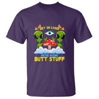 Get In Loser We Are Doing Butt Stuff Alien UFO funny Alien T Shirt - Wonder Print Shop