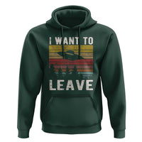 I Want To Leave Funny Retro Novelty Alien UFO Novelty Gift Hoodie - Wonder Print Shop