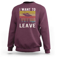 I Want To Leave Funny Retro Novelty Alien UFO Novelty Gift Sweatshirt - Wonder Print Shop