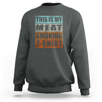 BBQ Smoker Themed Retro - Vintage My Meat Smoking Sweatshirt - Wonder Print Shop