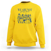 We Are Not Going Back Women's Rights Sweatshirt Feminist Human Rights - Wonder Print Shop