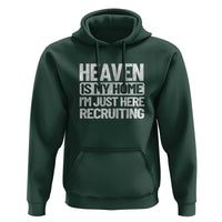 Heaven Is My Home, I'm Just Here Recruiting Hoodie God, Jesus, Bible, Pray Design, Christian Faith for Women