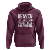 Heaven Is My Home, I'm Just Here Recruiting Hoodie God, Jesus, Bible, Pray Design, Christian Faith for Women