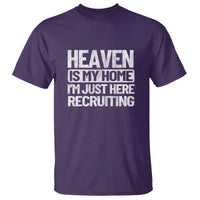 Heaven Is My Home, I'm Just Here Recruiting T Shirt God, Jesus, Bible, Pray Design, Christian Faith for Women - Wonder Print Shop