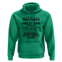 I'm Not a Perfect Daughter But My Crazy Dad Loves Me Hoodie Funny Father's Day Gift for Daughters