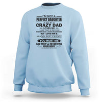 I'm Not a Perfect Daughter But My Crazy Dad Loves Me Sweatshirt Funny Father's Day Gift for Daughters - Wonder Print Shop