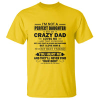 I'm Not a Perfect Daughter But My Crazy Dad Loves Me T Shirt Funny Father's Day Gift for Daughters - Wonder Print Shop