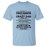 I'm Not a Perfect Daughter But My Crazy Dad Loves Me T Shirt Funny Father's Day Gift for Daughters - Wonder Print Shop