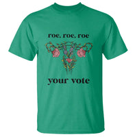 Roe Roe Roe Your Vote T Shirt Feminist Pro-Choice Gift - Wonder Print Shop