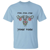 Roe Roe Roe Your Vote T Shirt Feminist Pro-Choice Gift - Wonder Print Shop