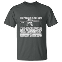 The Problem Is Not Guns - Patriotic Quote T Shirt Christian Faith & Values - Wonder Print Shop