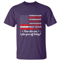 Bold Conservative Statement T Shirt How Else Can I Piss You Off Today - Wonder Print Shop