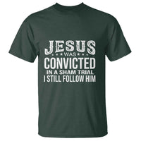 Jesus Was Convicted in a Sham Trial T Shirt Christian Faith & Belief Statement - Follow Jesus Design - Wonder Print Shop
