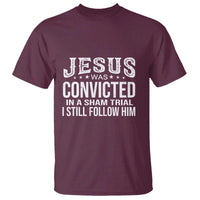 Jesus Was Convicted in a Sham Trial T Shirt Christian Faith & Belief Statement - Follow Jesus Design - Wonder Print Shop