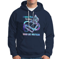 Suicide Prevention Hoodie I Have Time To Listen Your Life Matters - Wonder Print Shop