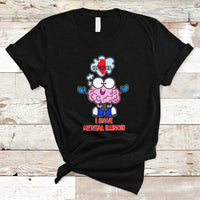 I Have Mental Illinois Funny Pun Mental Heatlh T Shirt - Wonder Print Shop