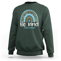 Autism Awareness Sweatshirt In A World Where You Can Be Anything Be Kind Blue Rainbow - Wonder Print Shop