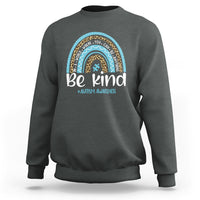 Autism Awareness Sweatshirt In A World Where You Can Be Anything Be Kind Blue Rainbow - Wonder Print Shop