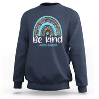 Autism Awareness Sweatshirt In A World Where You Can Be Anything Be Kind Blue Rainbow - Wonder Print Shop