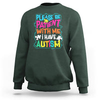 Please Be Patient With Me I Have Autism Sweatshirt - Wonder Print Shop