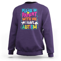 Please Be Patient With Me I Have Autism Sweatshirt - Wonder Print Shop