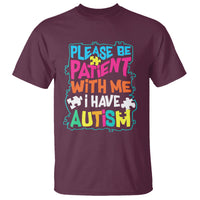 Please Be Patient With Me I Have Autism T Shirt - Wonder Print Shop