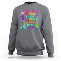 Please Be Patient With Me I Have Autism Sweatshirt And A Gun In My Pocket - Wonder Print Shop