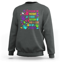 Please Be Patient With Me I Have Autism Sweatshirt And A Gun In My Pocket - Wonder Print Shop