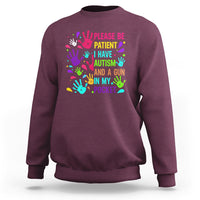 Please Be Patient With Me I Have Autism Sweatshirt And A Gun In My Pocket - Wonder Print Shop