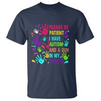 Please Be Patient With Me I Have Autism T Shirt And A Gun In My Pocket - Wonder Print Shop